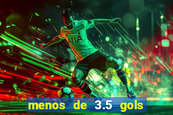 menos de 3.5 gols o que significa